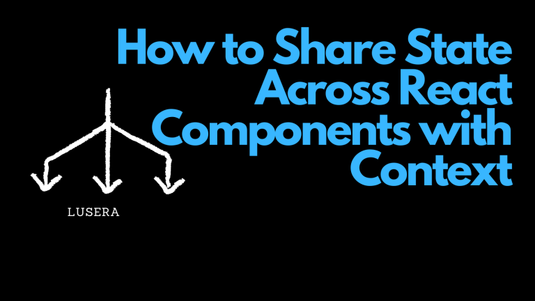 How to Share State Across React Components with Context