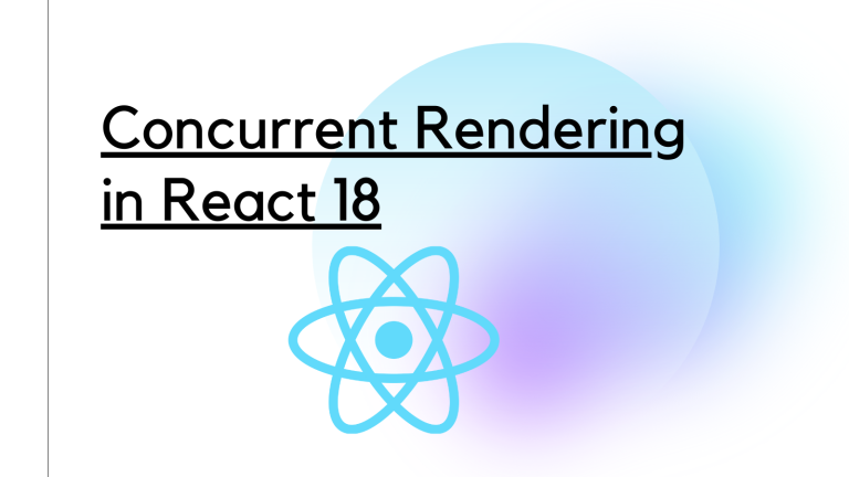 How to Use Concurrent Rendering in React to Boost Performance