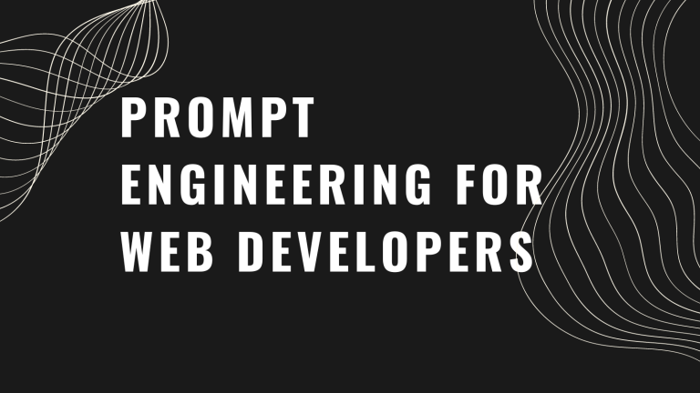 The Power of Prompt Engineering for Web Developers