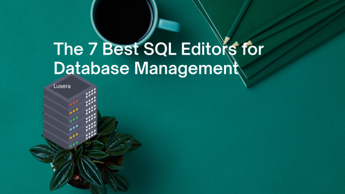 The 7 Best Sql Editors For Database Management Lusera 8337